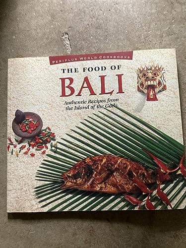 Food of Bali Authentic Recipes From The (Periplus World Cookbooks)