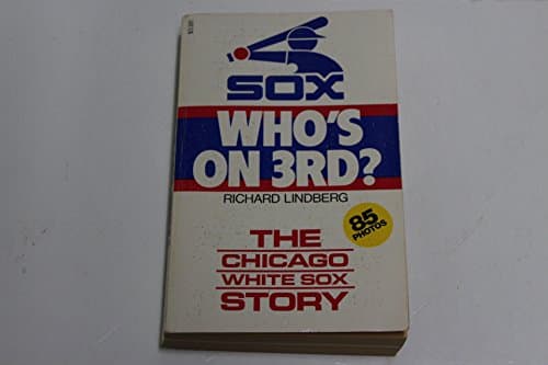 Book cover for Who's on 3rd? The Chicago White Sox Story by Richard Lindberg