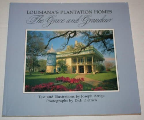Louisiana's Plantation Homes: The Grace and Grandeur