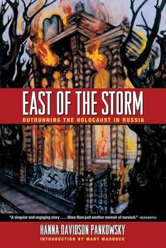 Book cover for East of the Storm: Outrunning the Holocaust in Russia by Pankowsky, Hanna Davidson