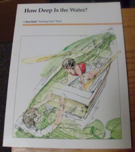 Book cover for How Deep Is the Water?: Real Math Thinking Story Book, Level 1 (Real Math Thinking Story Book, Lev 1) by Willoughby, Stephen S.