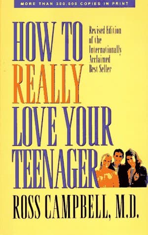 Book cover for How to Really Love Your Teenager by Campbell, Ross