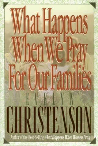 Book cover for What Happens When We Pray for Our Families by Christenson, Evelyn