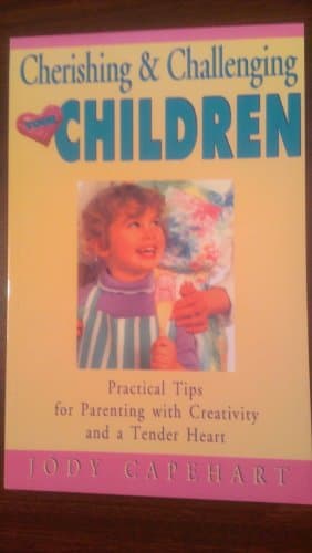 Book cover for Cherishing and Challenging Your Children by Capehart, Jody
