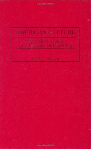 Book cover for American Culture: Myth and Reality of a Culture of Diversity by Naylor, Larry