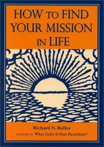 Book cover for How to Find Your Mission in Life, Gift Edition by Bolles, Richard N.