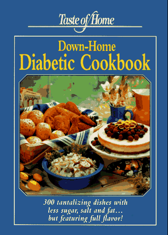Book cover for Taste of Home Down Home Diabetic Cookbook: 300 Tantalizing Dishes With Less Sugar, Salt and Fat... but Featuring Full Flavor! by Schnittka, Julie