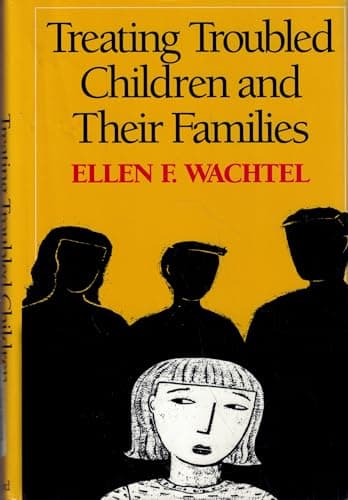 Book cover for Treating Troubled Children and Their Families by Wachtel, Ellen F.