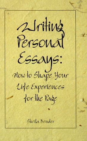 Book cover for Writing Personal Essays: How to Shape Your Life Experiences for the Page by Bender, Sheila