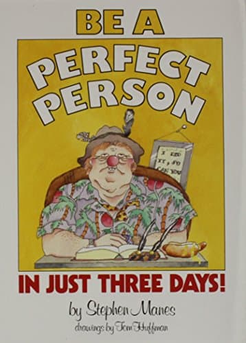 Book cover for Be a Perfect Person in Just Three Days! by Manes, Stephen