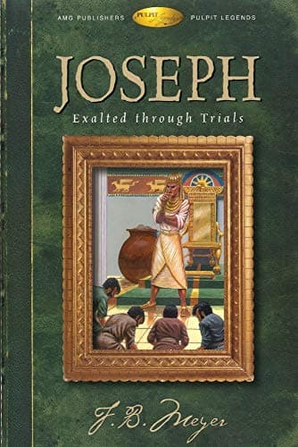 Book cover for Joseph: Exalted Through Trials (Pulpit Legends Bible Character Series) by Meyer, F. B.