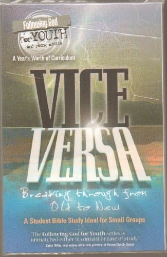 Vice Versa: Breaking Through From Old To New : A Student Bible Study Ideal for Small Groups (Following God for Youth and Young Adults)