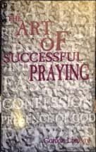 Book cover for the art of successful praying by gordon lindsay