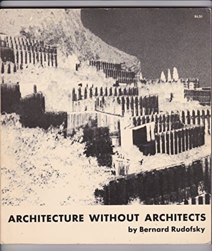 Book cover for Architecture without Architects by Bernard Rudofsky