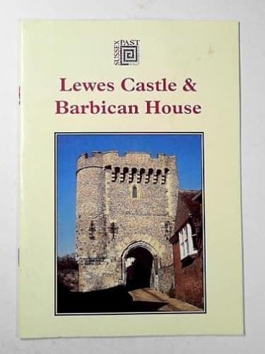 Lewes Castle & Barbican House
