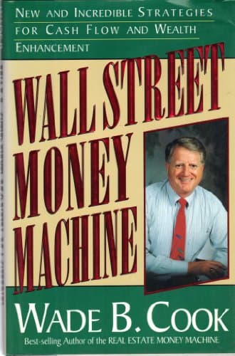 Book cover for Wall Street Money Machine: New and Incredible Strategies for Cash Flow and Wealth Enhancement by Cook, Wade B.