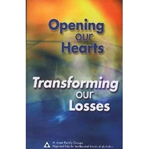 Book cover for Opening Our Hearts Transforming Our Losses by Al-anon Family Groups