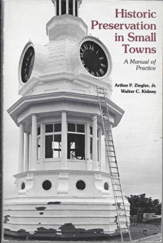 Book cover for Historic Preservation in Small Towns: A Manual of Practice by Ziegler, Arthur P.