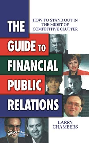 Book cover for The Guide to Financial Public Relations: How to Stand Out in the Midst of Competitive Clutter by Chambers, Larry