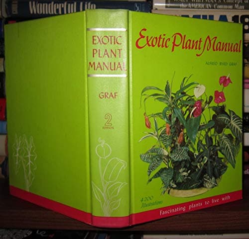 Exotic plant manual;: Fascinating plants to live with--their requirements, propagation, and use