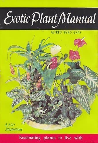 Book cover for Exotic Plant Manual: Fascinating Plants to Live With--Their Requirements, Propagation, and Use by Graf, Alfred Byrd