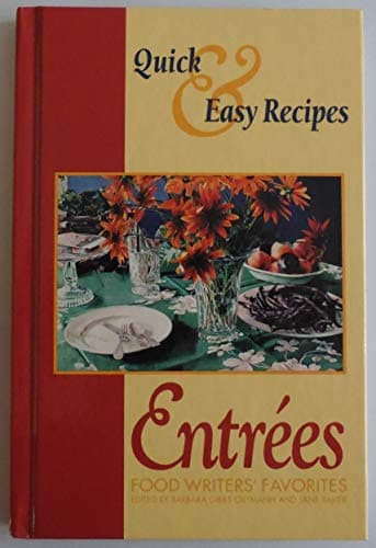 Book cover for Entrees - Food Writers' Favorites : Quick & Easy Recipes by Barbara Gibbs Ostmann