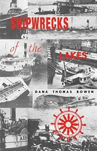 Book cover for Shipwrecks of the Lakes by Dana Thomas Bowen