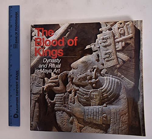 Book cover for The Blood of Kings : Dynasty and Ritual in Maya Art by Linda Schele