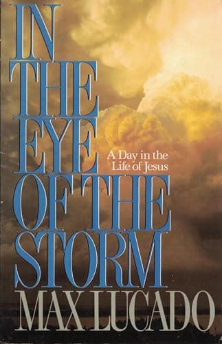 Book cover for In the Eye of the Storm: A Day in the Life of Jesus by Max Lucado