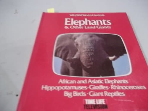 Book cover for Elephants & Other Land Giants: Wild, Wild World of Animals by Time-Life Television