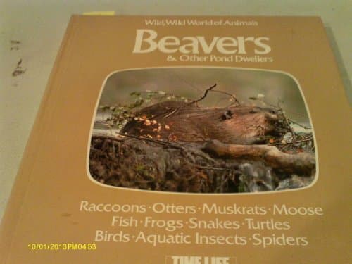 Book cover for Beavers & other pond dwellers: Based on the television series, Wild, wild world of animals by Tanner, Ogden