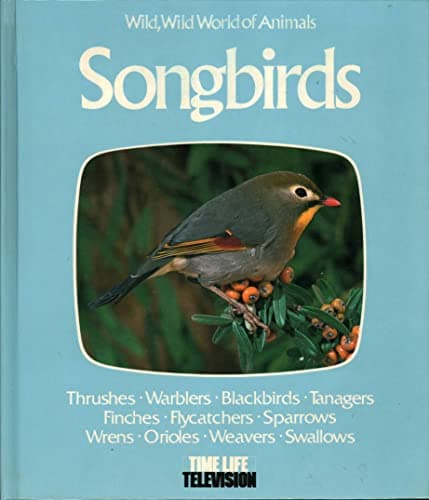 Book cover for Songbirds: Based on the Television Series, Wild, Wild World of Animals by Earnest, Don