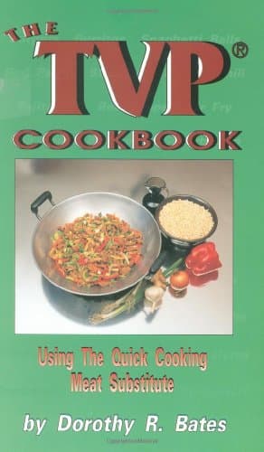 The TVP Cookbook: Using the Quick-Cooking Meat Substitute