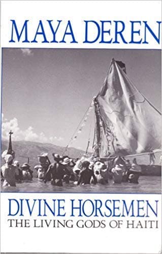 Divine Horsemen: The Living Gods of Haiti