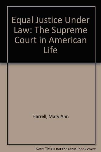 Book cover for Equal Justice Under Law: The Supreme Court in American Life by Harrell, Mary Ann
