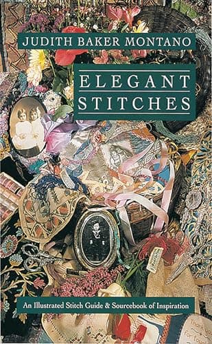 Book cover for Elegant Stitches: An Illustrated Stitch Guide & Source Book of Inspiration by Montano, Judith Baker