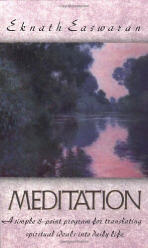 Book cover for Meditation: A Simple Eight-Point Program for Translating Spiritual Ideals into Daily Life by Easwaran, Eknath
