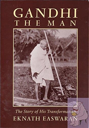 Book cover for Gandhi the Man: The Story of His Transformation by Easwaran, Eknath