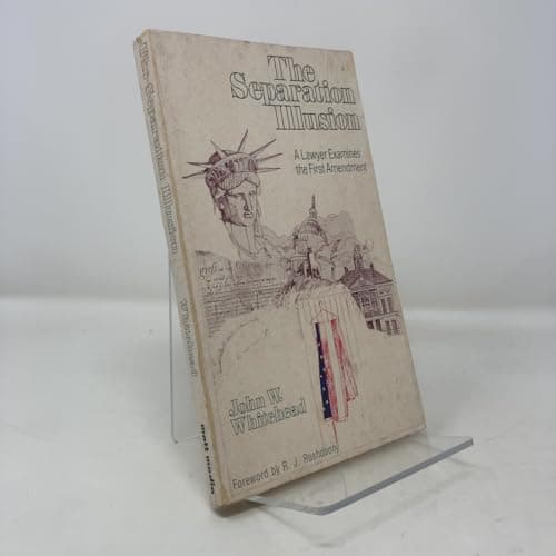 Book cover for The separation illusion: A lawyer examines the first amendment by Whitehead, John W