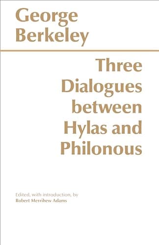 Three Dialogues Between Hylas and Philonous (Hackett Classics)