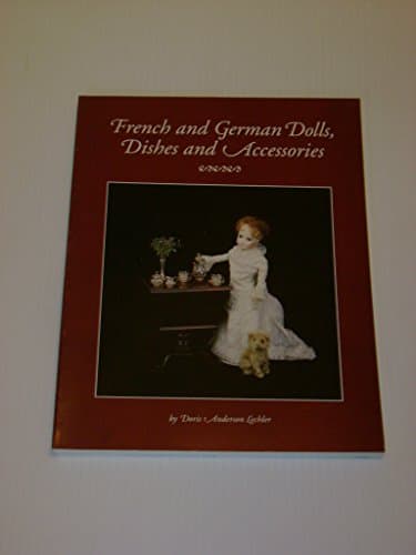 Book cover for French and German Dolls, Dishes, and Accessories by Anderson Lechler, Doris