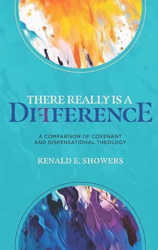 There Really Is a Difference! A Comparison of Covenant and Dispensational Theology