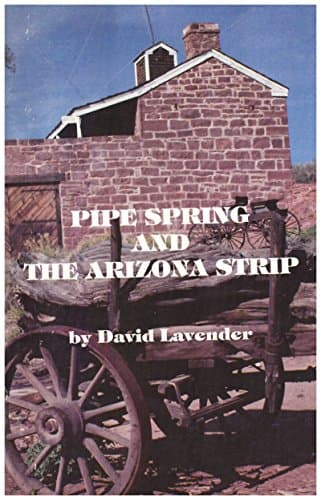 Book cover for Pipe spring and the Arizona strip by David Lavender