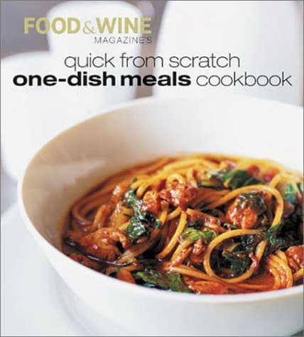 Book cover for Quick from Scratch One-Dish Meals Cookbook by Food & Wine Magazine
