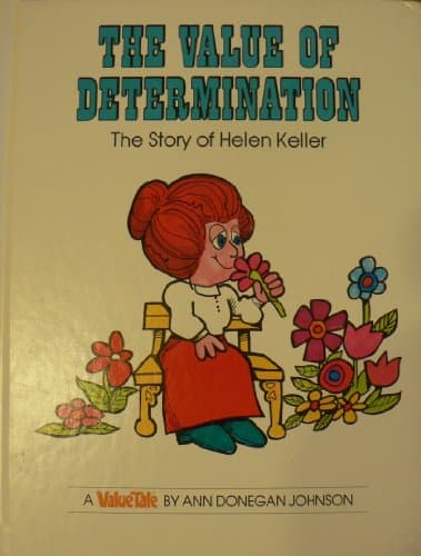 Book cover for The Value of Determination: The Story of Helen Keller (Valuetales) by Pileggi, Steve