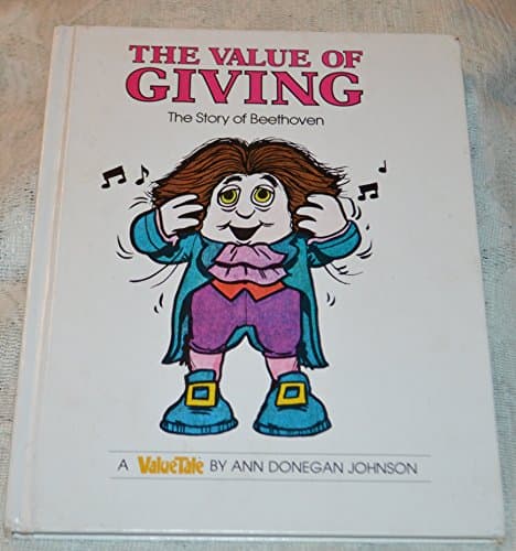 Book cover for The Value of Giving: The Story of Beethoven by Johnson, Ann Donegan