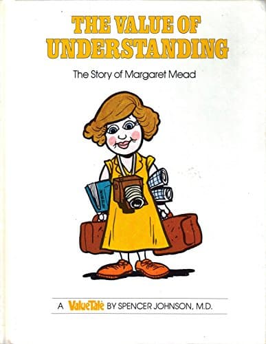 Book cover for The Value of Understanding: The Story of Margaret Mead (ValueTales Series) by Johnson, Spencer