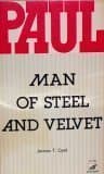 Book cover for Paul: Man of Steel and Velvet by James T. Dyet