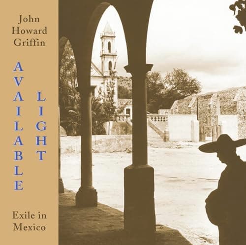 Book cover for Available Light: Exile in Mexico by Griffin, John Howard