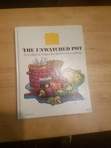 Book cover for The Unwatched Pot - A Crockful of Recipes for Electric Slow Cooking by Franklin, Paula